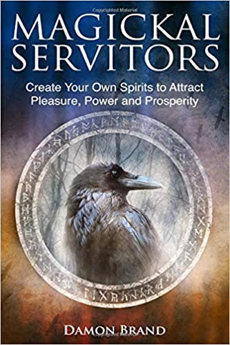 Magickal Servitors By Damon Brand